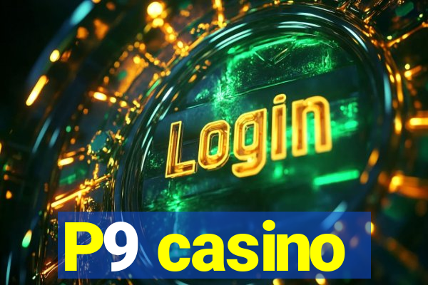 P9 casino
